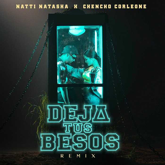 Natti Natasha & Chencho - Deja Tus Besos (Remix)